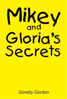 Mikey and Gloria'S Secrets