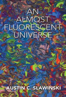 An Almost Fluorescent Universe