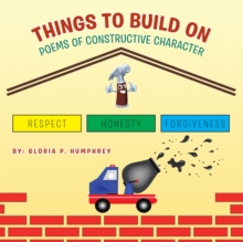 Things to Build On : Poems of Constructive Character