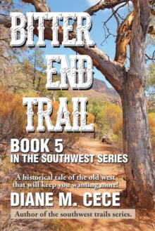 Bitter End Trail : Book 5 in the Southwest Series