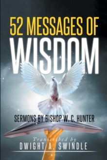 52 Messages of Wisdom : Sermons by Bishop W. C. Hunter