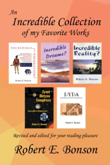 An Incredible Collection of My Favorite Works : Revised and Edited for Your Reading Pleasure