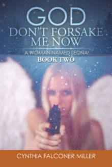 God Don'T Forsake Me Now : A Woman Named Leona