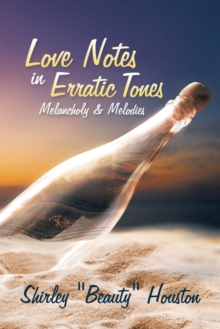 Love Notes in Erratic Tones : Melancholy & Melodies