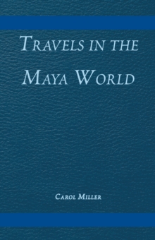 Travels in the Maya World