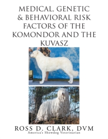 Medical, Genetic & Behavioral Risk Factors of   Kuvaszok and  Komondor