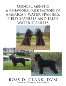 Medical, Genetic & Behavioral Risk Factors of American Water Spaniels, Field Spaniels and Irish Water Spaniels