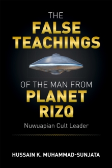 The False Teachings of the Man from Planet Rizq : Nuwuapian Cult Leader