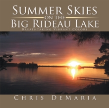 Summer Skies on the Big Rideau Lake : Breathtaking Vibrant Colors