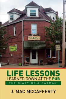 Life Lessons Learned Down at the Pub : The Diary of a Barman