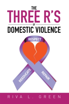 The Three R's of Domestic Violence : Respect, Reeducate and Repair