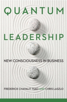 Quantum Leadership : New Consciousness in Business, Hardback Book Quantum Leadership : New Consciousness in Business, Hardback Book