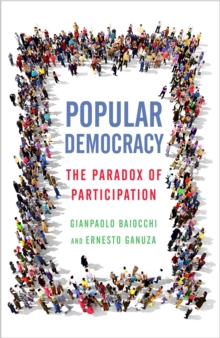 Popular Democracy : The Paradox of Participation, Paperback Book Popular Democracy : The Paradox of Participation, Paperback Book