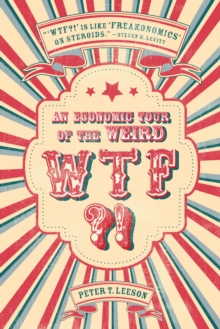 WTF?! : An Economic Tour of the Weird