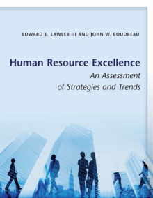 Human Resource Excellence : An Assessment of Strategies and Trends, Paperback / softback Book Human Resource Excellence : An Assessment of Strategies and Trends, Paperback / softback Book