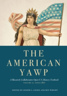 The American Yawp : A Massively Collaborative Open U.S. History Textbook, Vol. 2: Since 1877