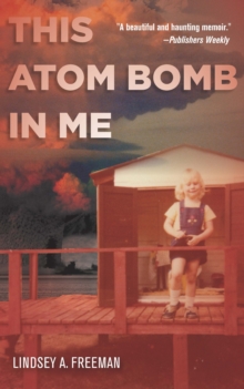 This Atom Bomb in Me, Paperback / softback Book This Atom Bomb in Me, Paperback / softback Book