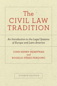 The Civil Law Tradition : An Introduction to the Legal Systems of Europe and Latin America, Fourth Edition, Paperback / softback Book The Civil Law Tradition : An Introduction to the Legal Systems of Europe and Latin America, Fourth Edition, Paperback / softback Book