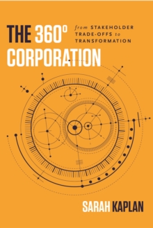 The 360 Corporation : From Stakeholder Trade-offs To Transformation