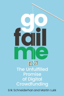 GoFailMe : The Unfulfilled Promise of Digital Crowdfunding