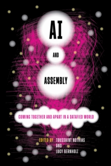 AI and Assembly : Coming Together and Apart in a Datafied World