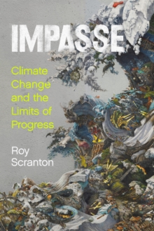 Stanford University Press Impasse , Climate Change And The Limits Of Progress