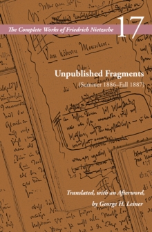 Unpublished Fragments (Summer 1886Fall 1887) : Volume 17