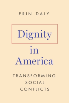 Dignity in America : Transforming Social Conflicts