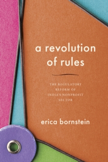 A Revolution of Rules : The Regulatory Reform of India's Nonprofit Sector