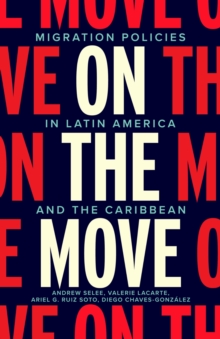 On the Move : Migration Policies in Latin America and the Caribbean