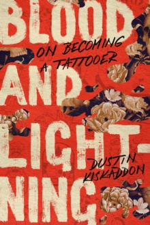 Blood and Lightning : On Becoming a Tattooer