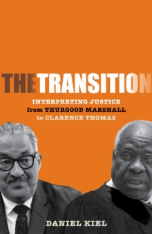 The Transition : Interpreting Justice from Thurgood Marshall to Clarence Thomas