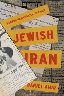 Jewish Iran : Modern Nationalism in Print