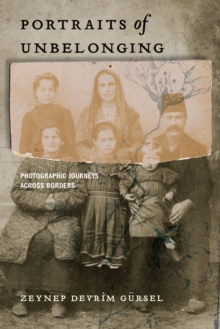 Portraits of Unbelonging : Photographic Journeys Across Borders
