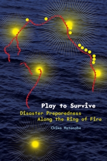 Play to Survive : Disaster Preparedness Along the Ring of Fire
