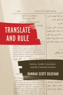 Translate and Rule : Justice, Arabic Literature, and the Colonial Archive