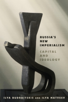 Russia's New Imperialism : Capital and Ideology