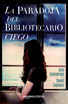 La paradoja del bibliotecario ciego, Paperback Book La paradoja del bibliotecario ciego, Paperback Book