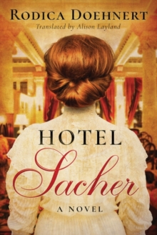 Hotel Sacher : A Novel, Hardback Book Hotel Sacher : A Novel, Hardback Book