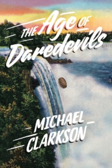 The Age of Daredevils, Hardback Book The Age of Daredevils, Hardback Book