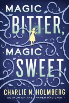 Magic Bitter, Magic Sweet, Paperback / softback Book Magic Bitter, Magic Sweet, Paperback / softback Book