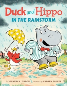 Duck and Hippo in the Rainstorm, Hardback Book Duck and Hippo in the Rainstorm, Hardback Book