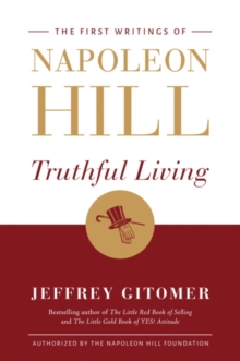 Truthful Living : The First Writings of Napoleon Hill