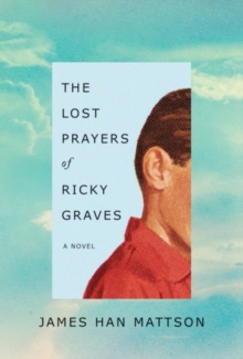 The Lost Prayers of Ricky Graves : A Novel, Paperback Book The Lost Prayers of Ricky Graves : A Novel, Paperback Book