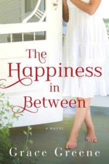 The Happiness in Between : A Novel, Paperback Book The Happiness in Between : A Novel, Paperback Book