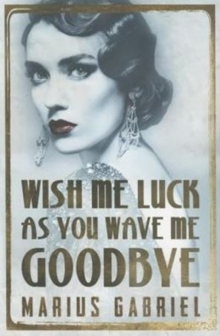 Wish Me Luck As You Wave Me Goodbye, Paperback / softback Book Wish Me Luck As You Wave Me Goodbye, Paperback / softback Book
