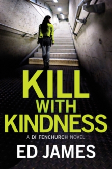 Kill With Kindness, Paperback / softback Book Kill With Kindness, Paperback / softback Book