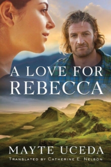 A Love for Rebecca, Paperback / softback Book A Love for Rebecca, Paperback / softback Book