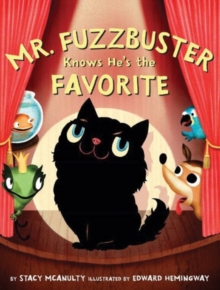Mr. Fuzzbuster Knows He's the Favorite, Hardback Book Mr. Fuzzbuster Knows He's the Favorite, Hardback Book