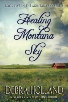 Healing Montana Sky, Paperback / softback Book Healing Montana Sky, Paperback / softback Book